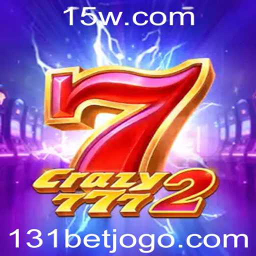 Explorando o Jogo Crazy7772 e a Estratégia 131 Bet